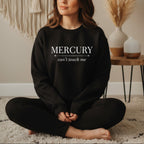 Mercury Can't Touch Me Sweatshirt in Black – astrology crewneck for women, mercury can't touch me pullover