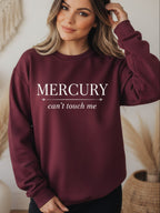 Mercury Can't Touch Me Sweatshirt in Maroon – funny astrology sweatshirt, mercury retrograde gift for her