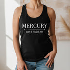 Mercury Can't Touch Me racerback in black – funny astrology tank top, mercury retrograde apparel
