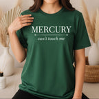 Mercury Can't Touch Me T-Shirt in Forest Green – astrology gift for women, mercury retrograde graphic tee