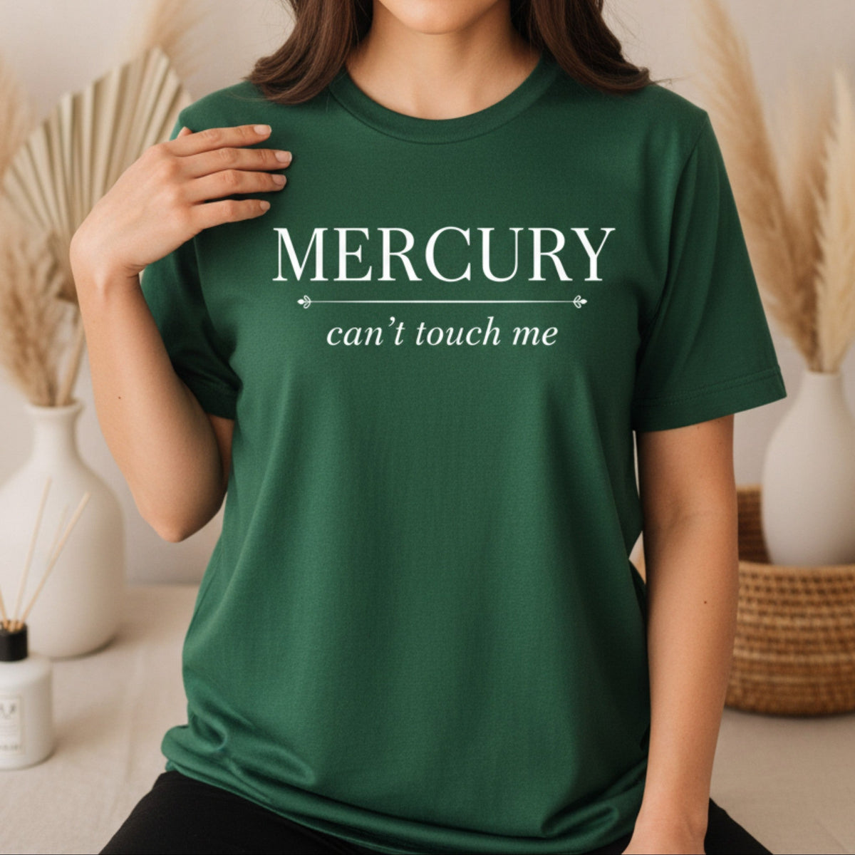 Mercury Can't Touch Me T-Shirt in Forest Green – astrology gift for women, mercury retrograde graphic tee