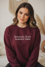 Spiritually Awake Humanly Tired Sweatshirt in Maroon – funny spiritual crewneck, gift for empaths and healers