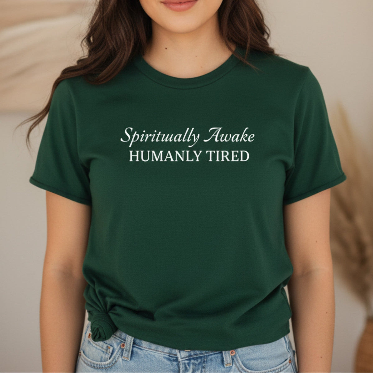 Spiritually Awake Humanly Tired T-Shirt in Forest Green – spiritual humor tee for women, gift for healers and empaths