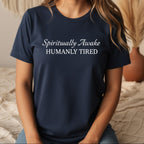 Spiritually Awake Humanly Tired T-Shirt in Navy – funny spiritual gift for women, graphic tee heat-pressed in Canada