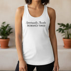 Spiritually Awake Humanly Tired tank top in white – spiritual humor gift, women's racerback tank