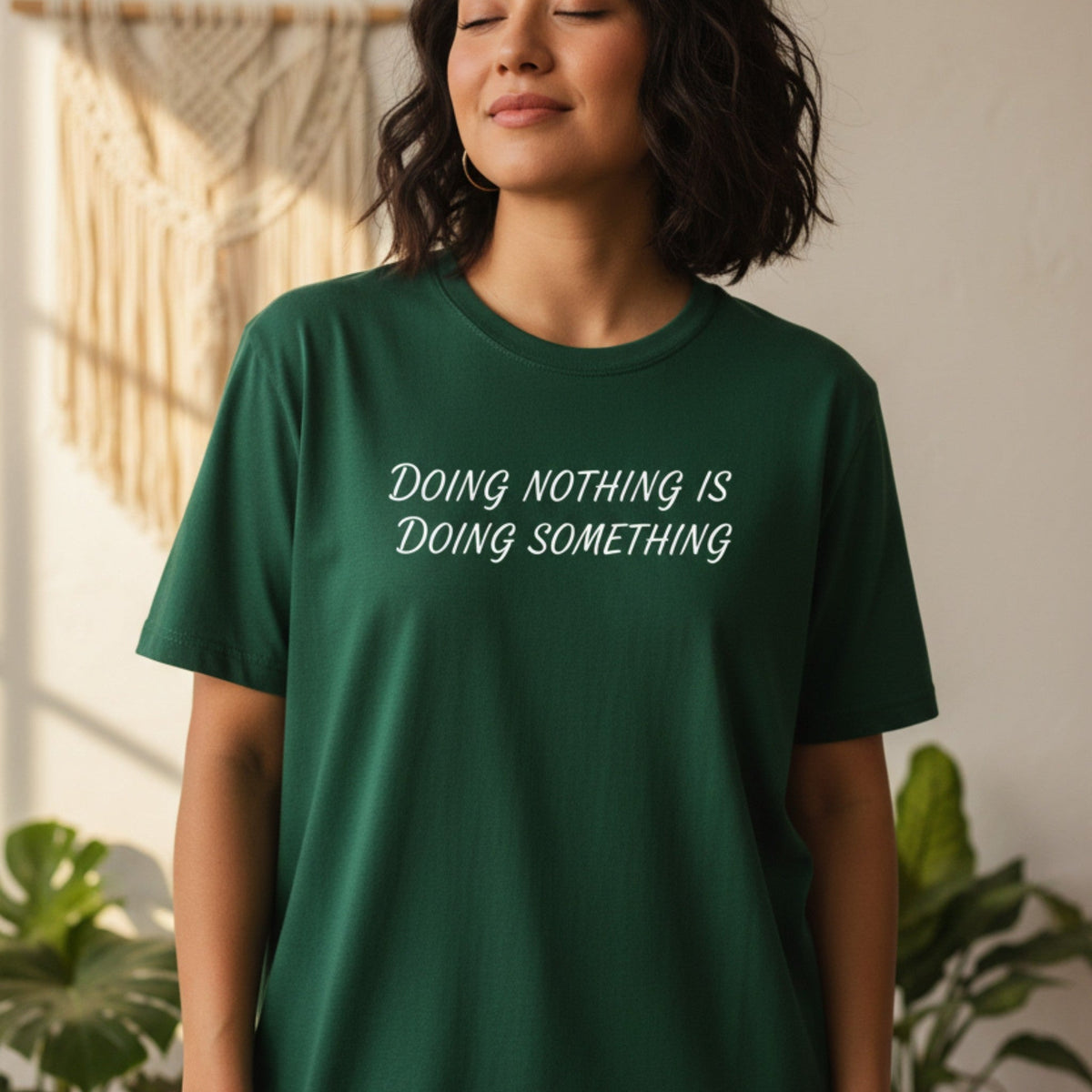 Doing Nothing Is Doing Something T-Shirt in Forest Green – self-care gift for women, rest and restore graphic tee