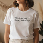 Doing Nothing Is Doing Something T-Shirt in White – self-care spiritual tee for women, heat-pressed in Canada