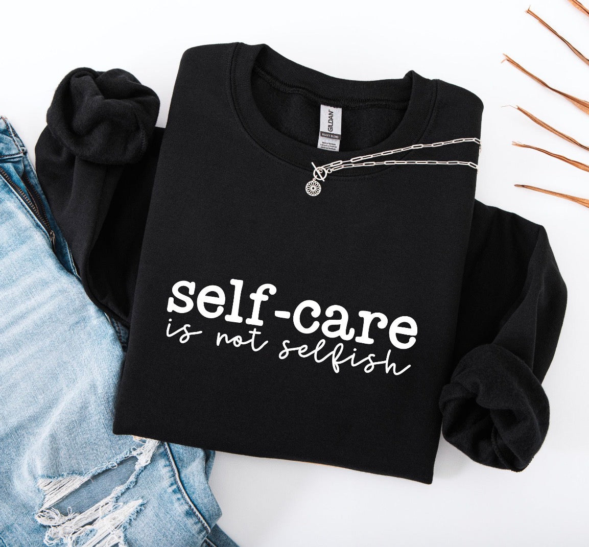 Self Care Is Not Selfish Sweatshirt in Black – self care spiritual sweatshirt, empowerment gift for women