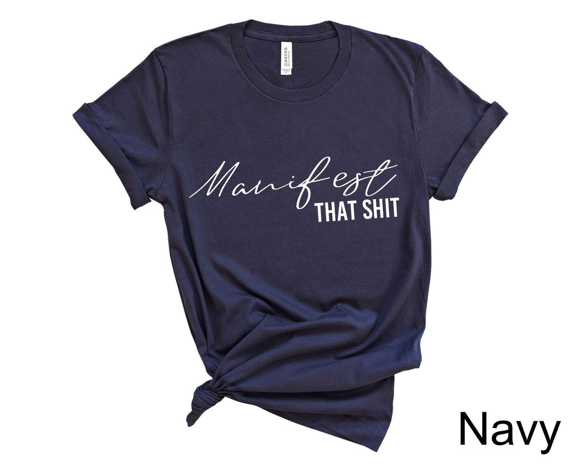 Manifest That Shit T-Shirt in Navy – manifestation gifts for women, law of attraction graphic tee